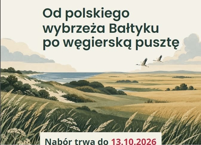 Rusza IX edycja konkursu „Od polskiego wybrzeża Bałtyku po&nbsp;węgierską pusztę”!